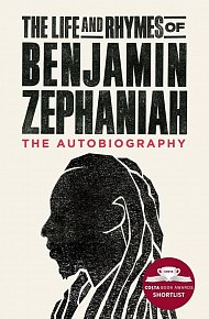 The Life and Rhymes of Benjamin Zephaniah : The Autobiography