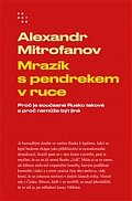 Mrazík s pendrekem v ruce - Proč je současné Rusko takové a proč nemůže být jiné, 2.  vydání