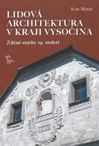 Lidová architektura v Kraji Vysočina: zděné stavby 19. století