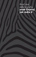 Proč má zebra pruhy aneb Chytrej jak rádio 2