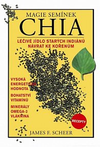 Magie semínek Chia - Léčivé jídlo starých indiánů