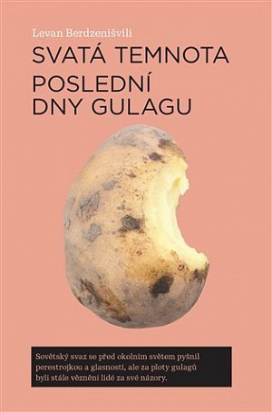 Svatá temnota - Poslední dny gulagu