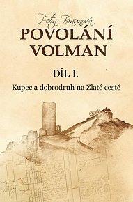 Povolání Volman díl I. - Kupec a dobrodruh na Zlaté cestě