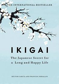 Ikigai:The Japanese secret to a long and happy life