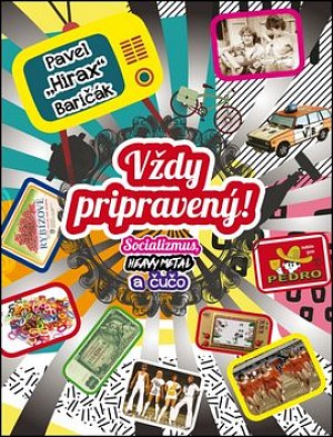 Vždy pripravený! - Socializmus, heavy metal a čučo
