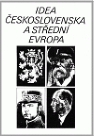 Idea Československa a Střední Evropa