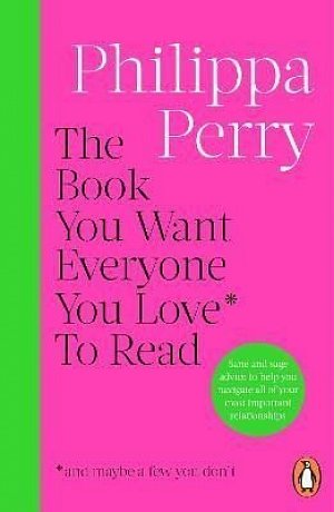 Book You Want Everyone You Love* To Read *(and maybe a few you don´t)