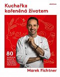 Kuchařka kořeněná životem - 80 skvělých receptů z dvorků, zahrádek, vod a lesů