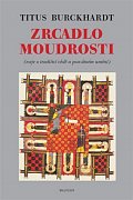 Zrcadlo moudrosti - Eseje o tradiční vědě a posvátném umění