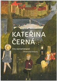 Kateřina Černá - Sny zaznamenané