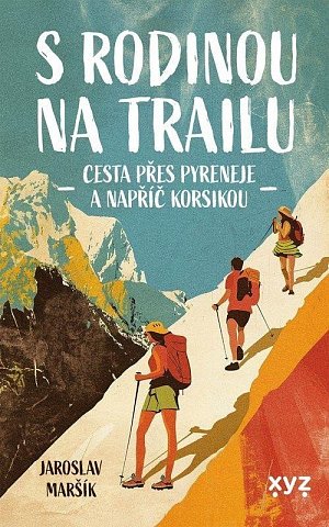 S rodinou na trailu - Cesta přes Pyreneje a napříč Korsikou