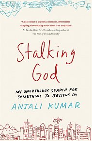 Stalking God: My Unorthodox Search for Something to Believe In