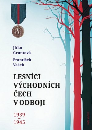 Lesníci východních Čech v odboji 1939-1945