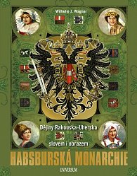 Habsburská monarchie - Dějiny Rakouska-Uherska slovem i obrazem, 1.  vydání