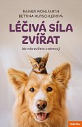 Léčivá síla zvířat - Jak nás zvířata uzdravují