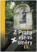 Z Prahy všemi směry III.