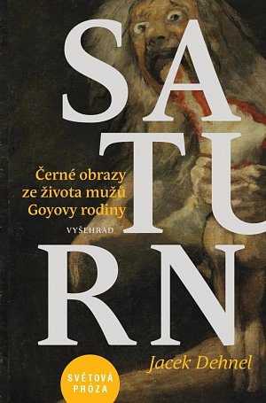 Saturn - Černé obrazy ze života mužů Goyovy rodiny