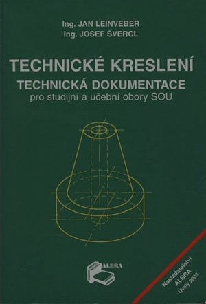 Technické kreslení - Technická dokumentace pro studijní a učební obory SOU