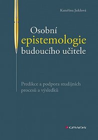 Osobní epistemologie budoucího učitele - Predikce a podpora studijních procesů a výsledků