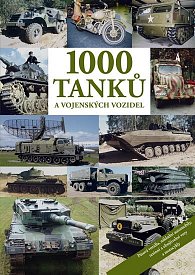 1000 tanků a vojenských vozidel - Pásová vozidla, nákladní automobily, terénní a obojživelné vozy a motocykly