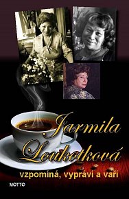 Jarmila Loukotková vzpomíná, vypráví a vaří