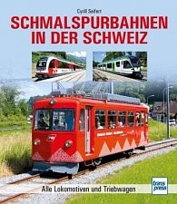 Schmalspurbahnen in der Schweiz: Alle Lokomotiven und Triebwagen