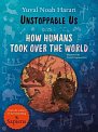 Unstoppable Us, Volume 1: How Humans Took Over the World