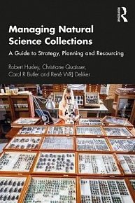 Managing Natural Science Collections : A Guide to Strategy, Planning and Resourcing