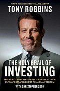 The Holy Grail of Investing: The World´s Greatest Investors Reveal Their Ultimate Strategies for Financial Freedom