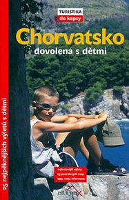 Chorvatsko - dovolená s dětmi - tipy - výlety