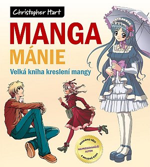 Manga mánie - Velká kniha kreslení mangy