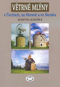 Větrné mlýny v Čechách, na Moravě a ve Slezsku (brož.)