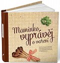 Maminko, vyprávěj o vaření