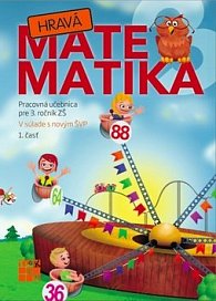 Hravá Matematika 3 Pracovná učebnica pre 3. ročník ZŠ 1. časť