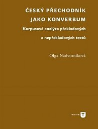 Český přechodník jako konverbum - Korpusová analýza překladových a nepřekladových textů