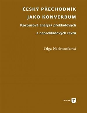 Český přechodník jako konverbum - Korpusová analýza překladových a nepřekladových textů