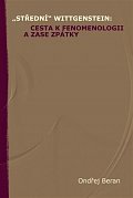 „Střední“ Wittgenstein: cesta k fenomenologii a zase zpátky