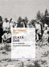 Zlatá žeň - Co se odehrálo na pomezí holocaustu