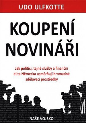 Koupení novináři - Jak politici, tajné služby a finanční elita Německa usměrňují hromadné sdělovací prostředky