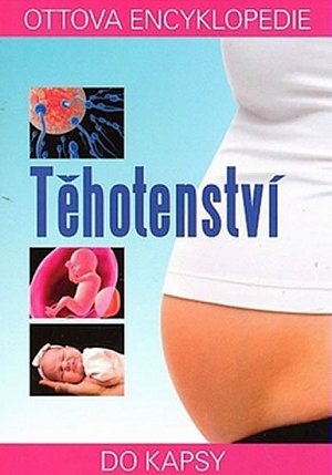 Těhotenství - Ottova encyklopedie do kapsy