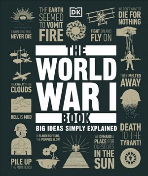 The World War I Book: Big Ideas Simply Explained