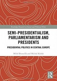 Semi-presidentialism, Parliamentarism and Presidents : Presidential Politics in Central Europe