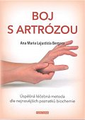 Boj s artrózou - Úspěšná léčebná metoda podle nejnovějších poznatků bichemie