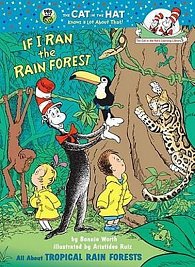 If I Ran the Rain Forest: All About Tropical Rain Forests