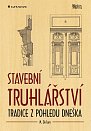 Stavební truhlářství - Tradice z pohledu dneška