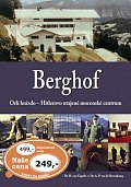 Berghof: Orlí hnízdo - Hitlerovo utajené mocenské centrum