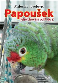Papoušek – jeho chování od A do Z