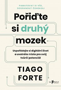 Pořiďte si druhý mozek - Uspořádejte si digitální život a uvolněte místo pro svůj tvůrčí potenciál