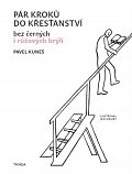 Pár kroků do křesťanství bez černých i růžových brýlí