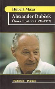 Alexander Dubček. Člověk v politice (1990-1992)
